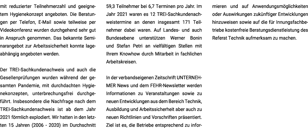 mit reduzierter Teilnehmerzahl und geeignetem Hygienekonzept angeboten. Die Beratungen per Telefon, E Mail sowie teil...