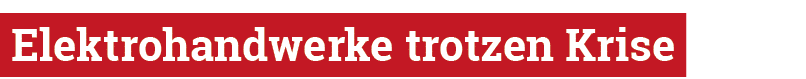  Elektrohandwerke trotzen Krise 