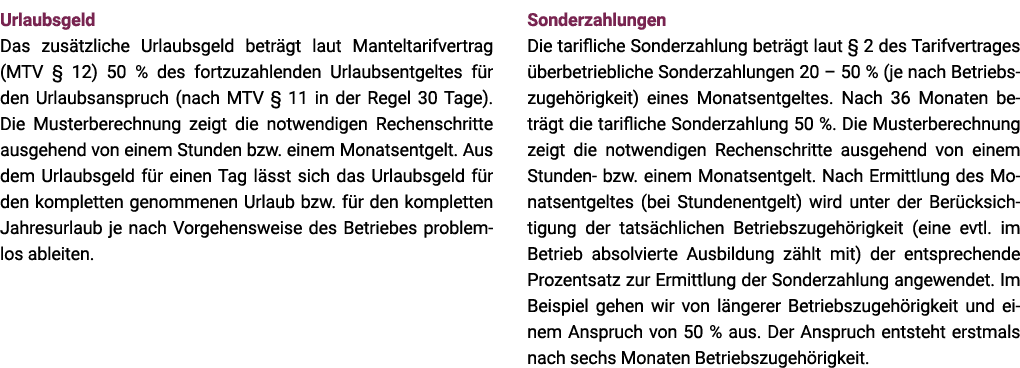 Urlaubsgeld Das zusätzliche Urlaubsgeld beträgt laut Manteltarifvertrag (MTV   12) 50 % des fortzuzahlenden Urlaubsen   