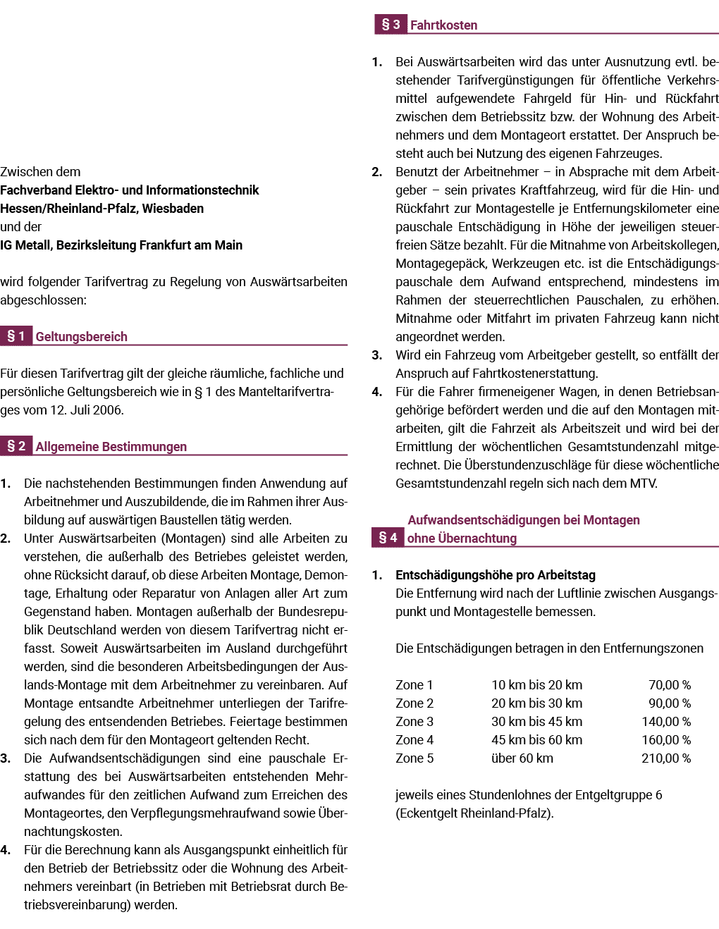 Zwischen dem Fachverband Elektro- und Informationstechnik Hessen Rheinland-Pfalz, Wiesbaden und der IG Metall, Bezirk   