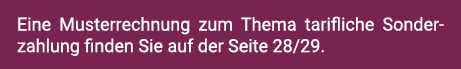 Eine Musterrechnung zum Thema tariﬂiche Sonderzahlung ﬁnden Sie auf der Seite 28 29 