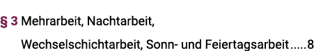   3  Mehrarbeit, Nachtarbeit, Wechselschichtarbeit, Sonn- und Feiertagsarbeit 8