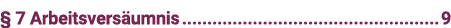   7 Arbeitsversäumnis 9