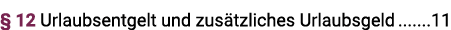   12 Urlaubsentgelt und zusätzliches Urlaubsgeld 11