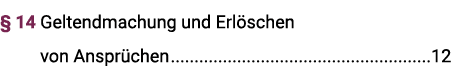   14  Geltendmachung und Erlöschen von Ansprüchen 12