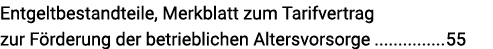Entgeltbestandteile, Merkblatt zum Tarifvertrag zur Förderung der betrieblichen Altersvorsorge 55