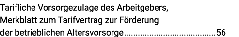 Tarifliche Vorsorgezulage des Arbeitgebers, Merkblatt zum Tarifvertrag zur Förderung der betrieblichen Altersvorsorge 56