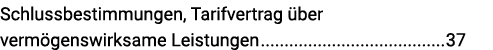 Schlussbestimmungen, Tarifvertrag über vermögenswirksame Leistungen 37