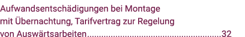 Aufwandsentschädigungen bei Montage mit Übernachtung, Tarifvertrag zur Regelung von Auswärtsarbeiten 32