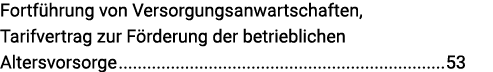 Fortführung von Versorgungsanwartschaften, Tarifvertrag zur Förderung der betrieblichen Altersvorsorge 53
