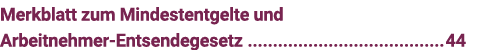 Merkblatt zum Mindestentgelte und Arbeitnehmer-Entsendegesetz 44