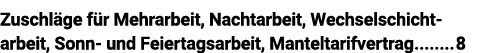 Zuschläge für Mehrarbeit, Nachtarbeit, Wechselschicht- arbeit, Sonn- und Feiertagsarbeit, Manteltarifvertrag 8