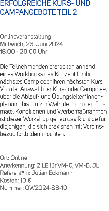ERFOLGREICHE KURS UND CAMPANGEBOTE TEIL 2 Onlineveranstaltung Mittwoch, 26. Juni 2024 18:00 20:00 Uhr Die Teilnehmend...