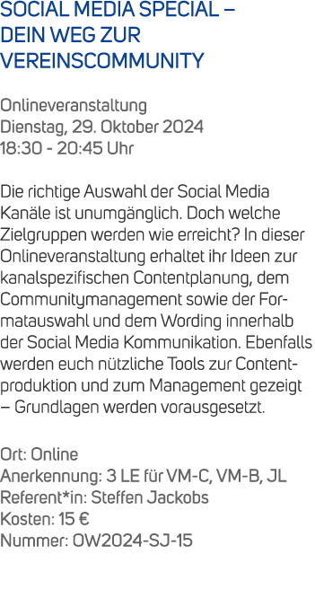 SOCIAL MEDIA SPECIAL – DEIN WEG ZUR VEREINSCOMMUNITY Onlineveranstaltung Dienstag, 29. Oktober 2024 18:30 20:45 Uhr D...