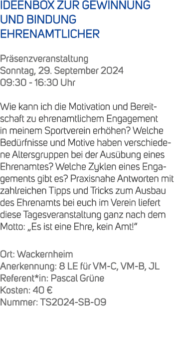 IDEENBOX ZUR GEWINNUNG UND BINDUNG EHRENAMTLICHER Pr senzveranstaltung Sonntag, 29. September 2024 09:30 16:30 Uhr Wi...
