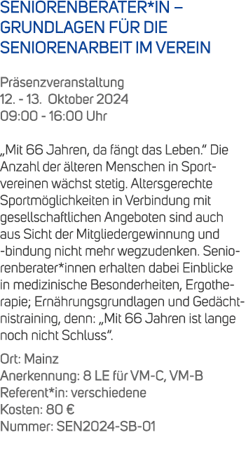 SENIORENBERATER*IN – GRUNDLAGEN F R DIE SENIORENARBEIT IM VEREIN Pr senzveranstaltung 12. 13. Oktober 2024 09:00 16:0...