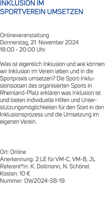 INKLUSION IM SPORTVEREIN UMSETZEN Onlineveranstaltung Donnerstag, 21. November 2024 18:00 20:00 Uhr Was ist eigentlic...