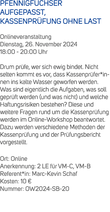 PFENNIGFUCHSER AUFGEPASST, KASSENPR FUNG OHNE LAST Onlineveranstaltung Dienstag, 26. November 2024 18:00 20:00 Uhr Dr...