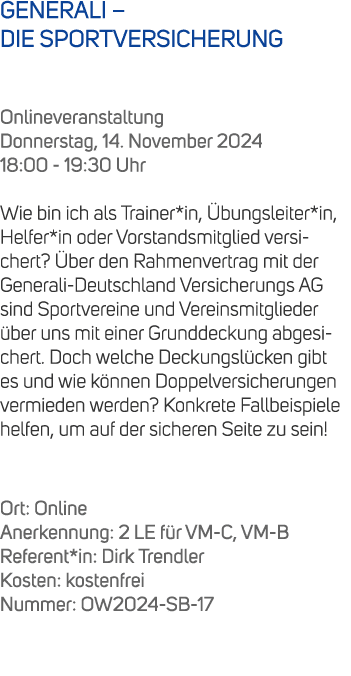 GENERALI – DIE SPORTVERSICHERUNG Onlineveranstaltung Donnerstag, 14. November 2024 18:00 19:30 Uhr Wie bin ich als Tr...