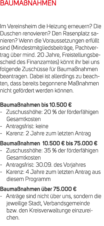 BAUMA NAHMEN Im Vereinsheim die Heizung erneuern? Die Duschen renovieren? Den Rasenplatz sanieren? Wenn die Vorausset...