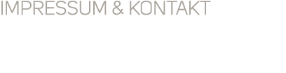 IMPRESSUM & KONTAKT
