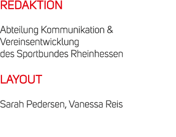 REDAKTION Abteilung Kommunikation & Vereinsentwicklung des Sportbundes Rheinhessen LAYOUT Sarah Pedersen, Vanessa Reis 