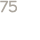 75