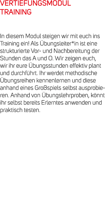 VERTIEFUNGSMODUL TRAINING In diesem Modul steigen wir mit euch ins Training ein! Als bungsleiter*in ist eine struktu...