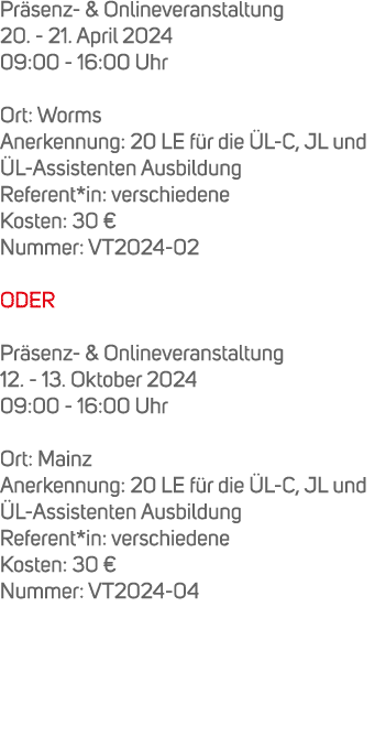 Pr senz & Onlineveranstaltung 20. 21. April 2024 09:00 16:00 Uhr Ort: Worms Anerkennung: 20 LE f r die L C, JL und  ...