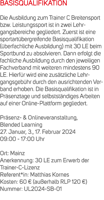 BASISQUALIFIKATION Die Ausbildung zum Trainer C Breitensport bzw. Leistungssport ist in zwei Lehrgangsbereiche geglie...