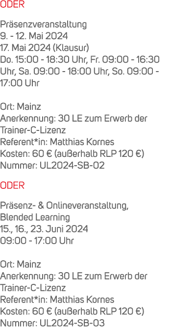 ODER Pr senzveranstaltung 9. 12. Mai 2024 17. Mai 2024 (Klausur) Do. 15:00 18:30 Uhr, Fr. 09:00 16:30 Uhr, Sa. 09:00 ...