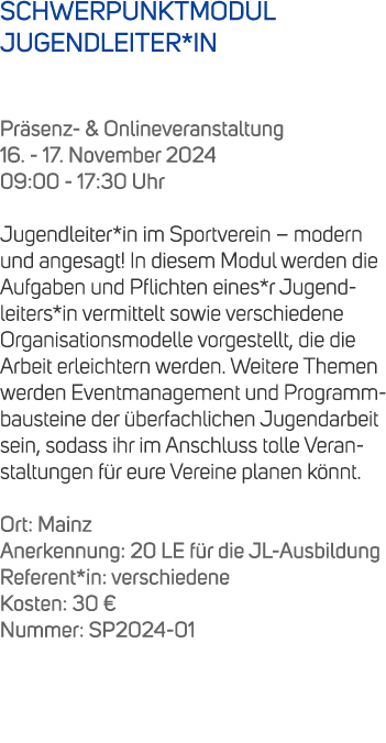 SCHWERPUNKTMODUL JUGENDLEITER*IN Pr senz & Onlineveranstaltung 16. 17. November 2024 09:00 17:30 Uhr Jugendleiter*in ...