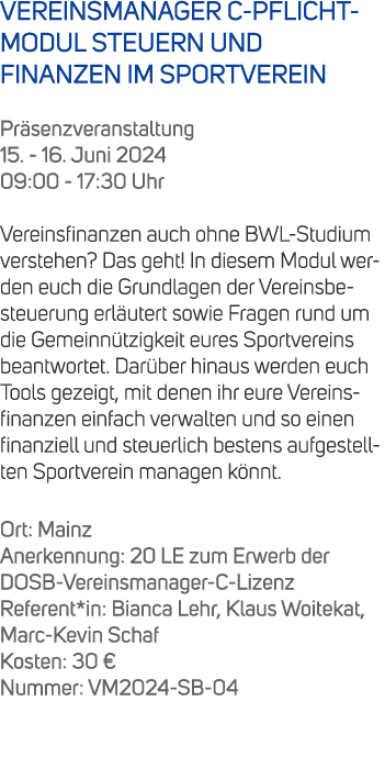 VEREINSMANAGER C PFLICHT MODUL STEUERN UND FINANZEN IM SPORTVEREIN Pr senzveranstaltung 15. 16. Juni 2024 09:00 17:30...