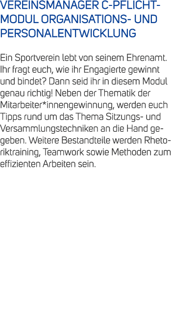 VEREINSMANAGER C PFLICHT MODUL ORGANISATIONS UND PERSONALENTWICKLUNG Ein Sportverein lebt von seinem Ehrenamt. Ihr fr...