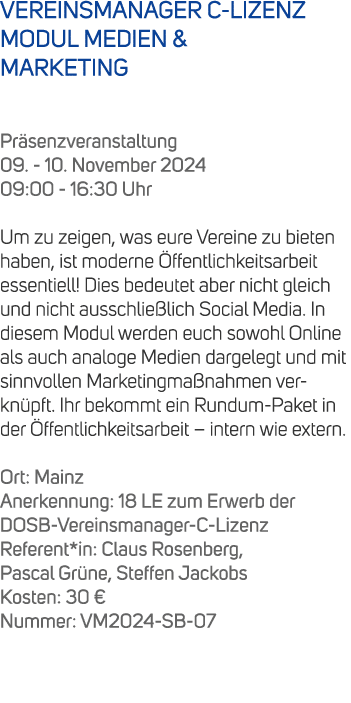 VEREINSMANAGER C LIZENZ MODUL MEDIEN & MARKETING Pr senzveranstaltung 09. 10. November 2024 09:00 16:30 Uhr Um zu zei...