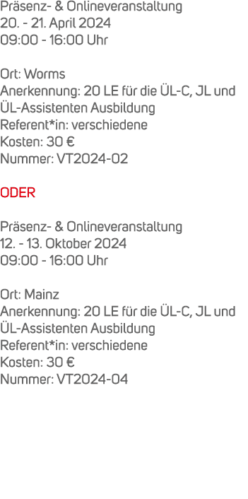 Pr senz & Onlineveranstaltung 20. 21. April 2024 09:00 16:00 Uhr Ort: Worms Anerkennung: 20 LE f r die L C, JL und  ...