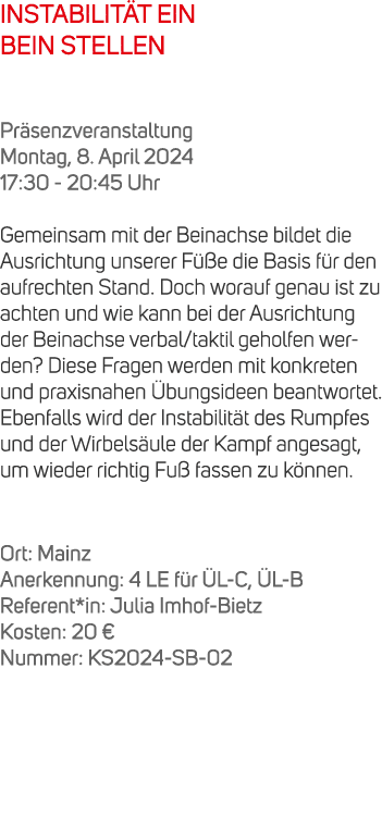 INSTABILIT T EIN BEIN STELLEN Pr senzveranstaltung Montag, 8. April 2024 17:30 20:45 Uhr Gemeinsam mit der Beinachse ...