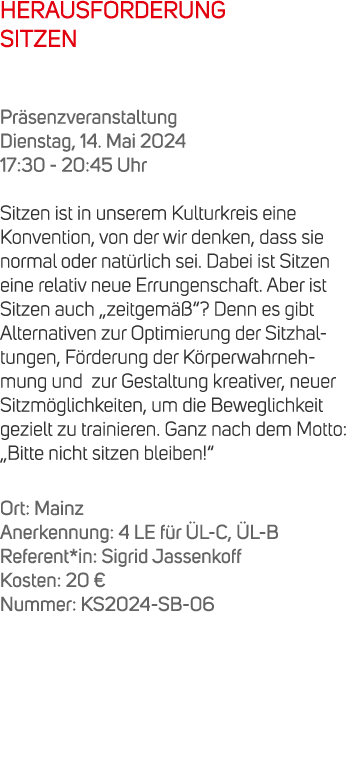 HERAUSFORDERUNG SITZEN Pr senzveranstaltung Dienstag, 14. Mai 2024 17:30 20:45 Uhr Sitzen ist in unserem Kulturkreis ...