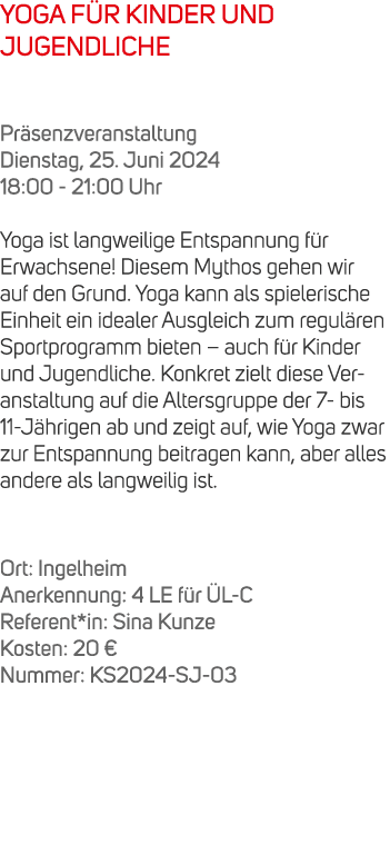 YOGA F R KINDER UND JUGENDLICHE Pr senzveranstaltung Dienstag, 25. Juni 2024 18:00 21:00 Uhr Yoga ist langweilige Ent...