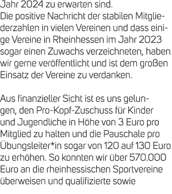 Jahr 2024 zu erwarten sind. Die positive Nachricht der stabilen Mitgliederzahlen in vielen Vereinen und dass einige V...