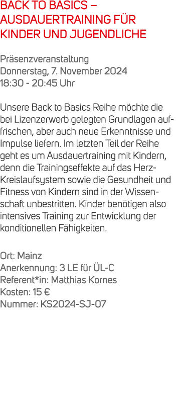 BACK TO BASICS – AUSDAUERTRAINING F R KINDER UND JUGENDLICHE Pr senzveranstaltung Donnerstag, 7. November 2024 18:30 ...
