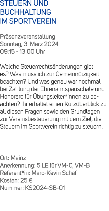 STEUERN UND BUCHHALTUNG IM SPORTVEREIN Pr senzveranstaltung Sonntag, 3. M rz 2024 09:15 13:00 Uhr Welche Steuerrechts...