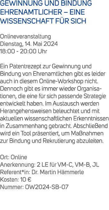 GEWINNUNG UND BINDUNG EHRENAMTLICHER – EINE WISSENSCHAFT F R SICH Onlineveranstaltung Dienstag, 14. Mai 2024 18:00 20...