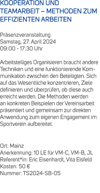 KOOPERATION UND TEAMARBEIT – METHODEN ZUM EFFIZIENTEN ARBEITEN Pr senzveranstaltung Samstag, 27. April 2024 09:00 17:...